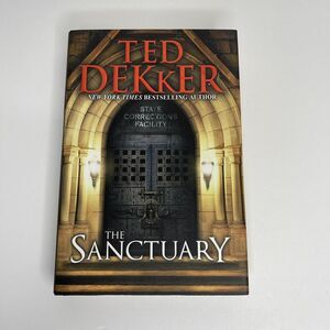 The Sanctuary by Ted Dekker 1st Edition 2012 Hardcover‎ Book